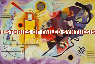 Histories of Failed Synthesis